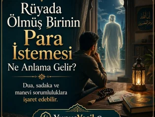 Rüyada Ölmüş Birinin Para İstemesi Ne Anlama Gelir?