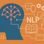 Nihai Kılavuz: NLP Nedir ve Nasıl Yapılır?